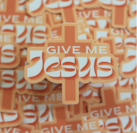 Give Me Jesus | Sticker
