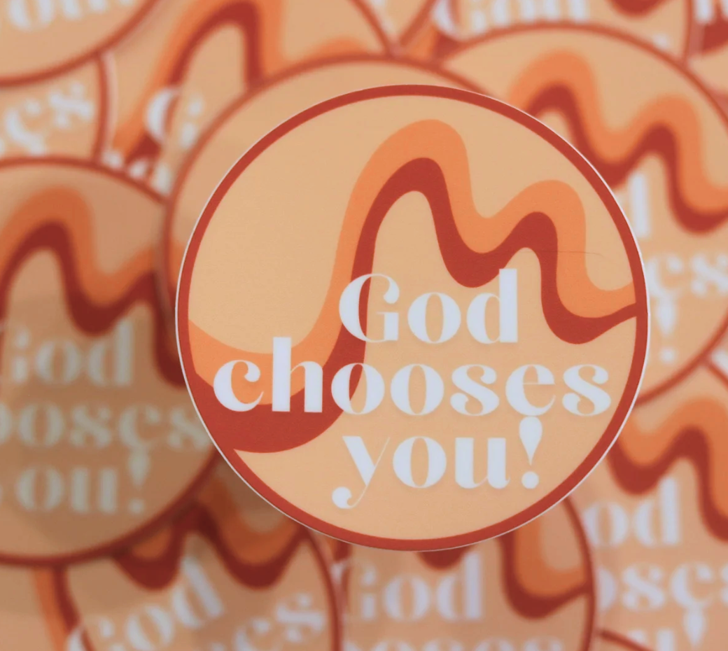 God Chooses You | Sticker