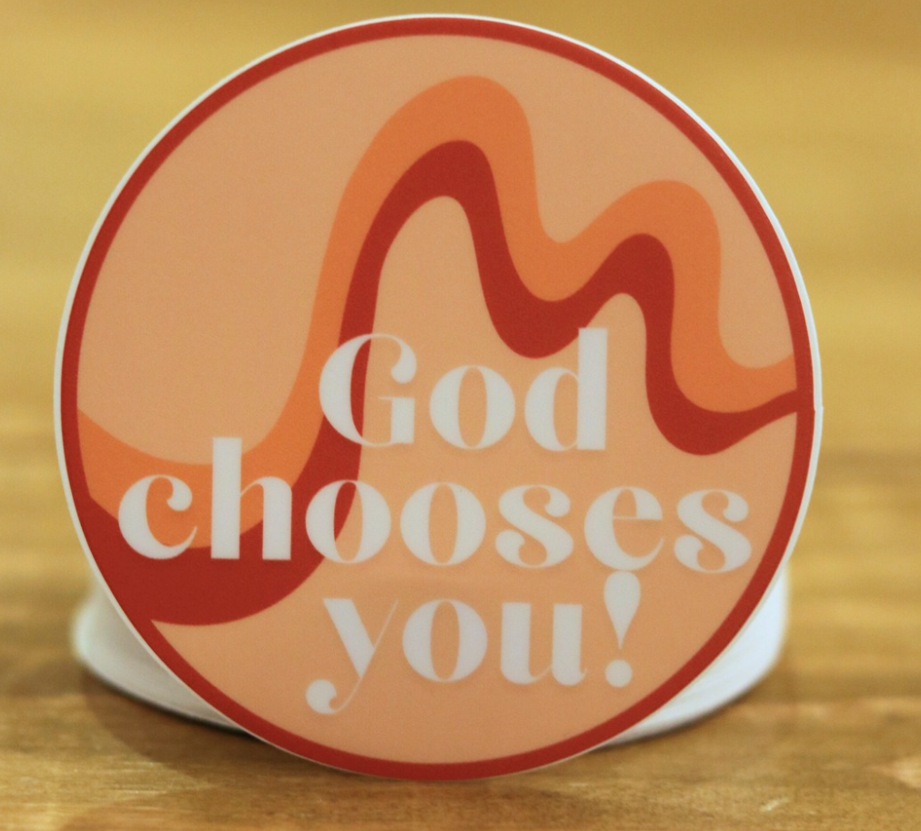 God Chooses You | Sticker